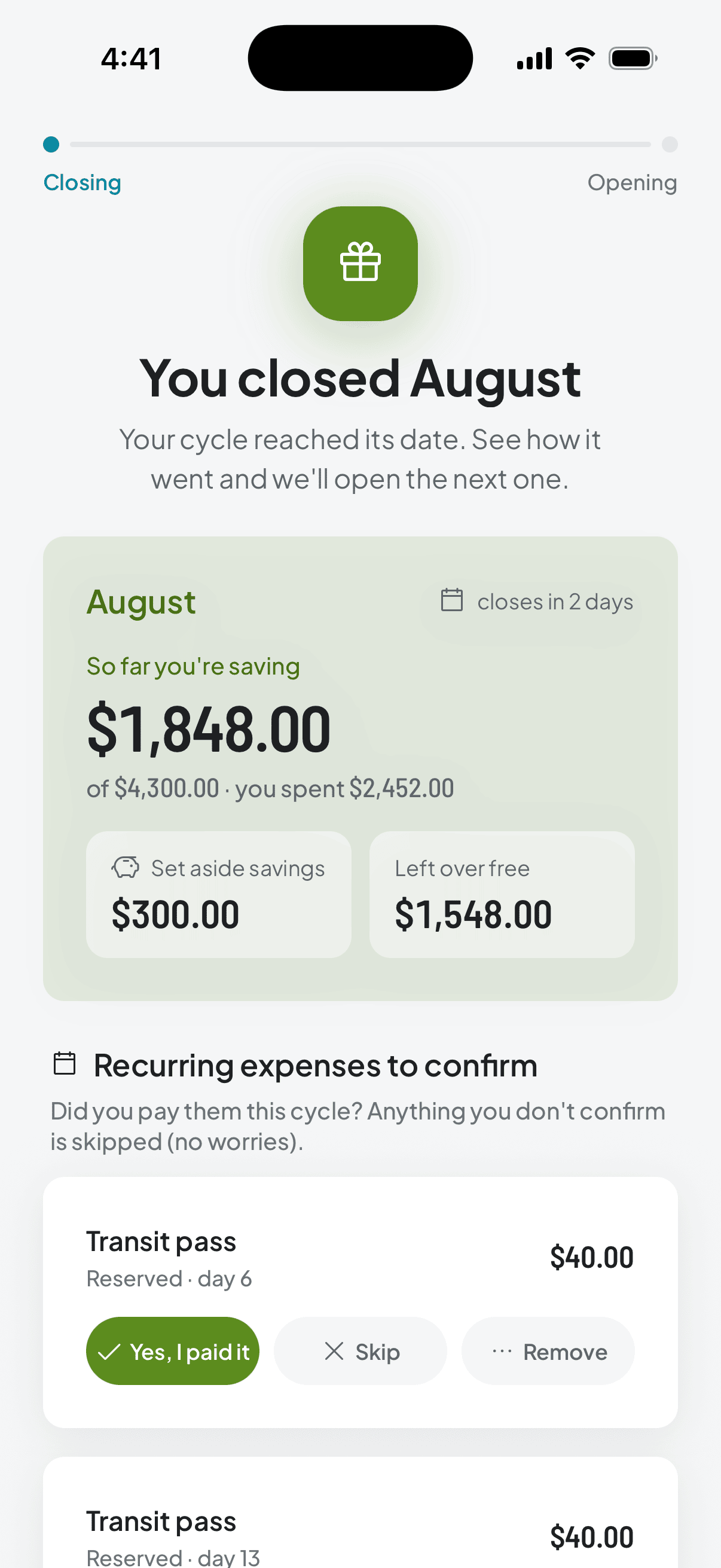 The cycle close as it greets you: the notice that the date arrived, what you have saved so far, and the two-step indicator, closing and opening.