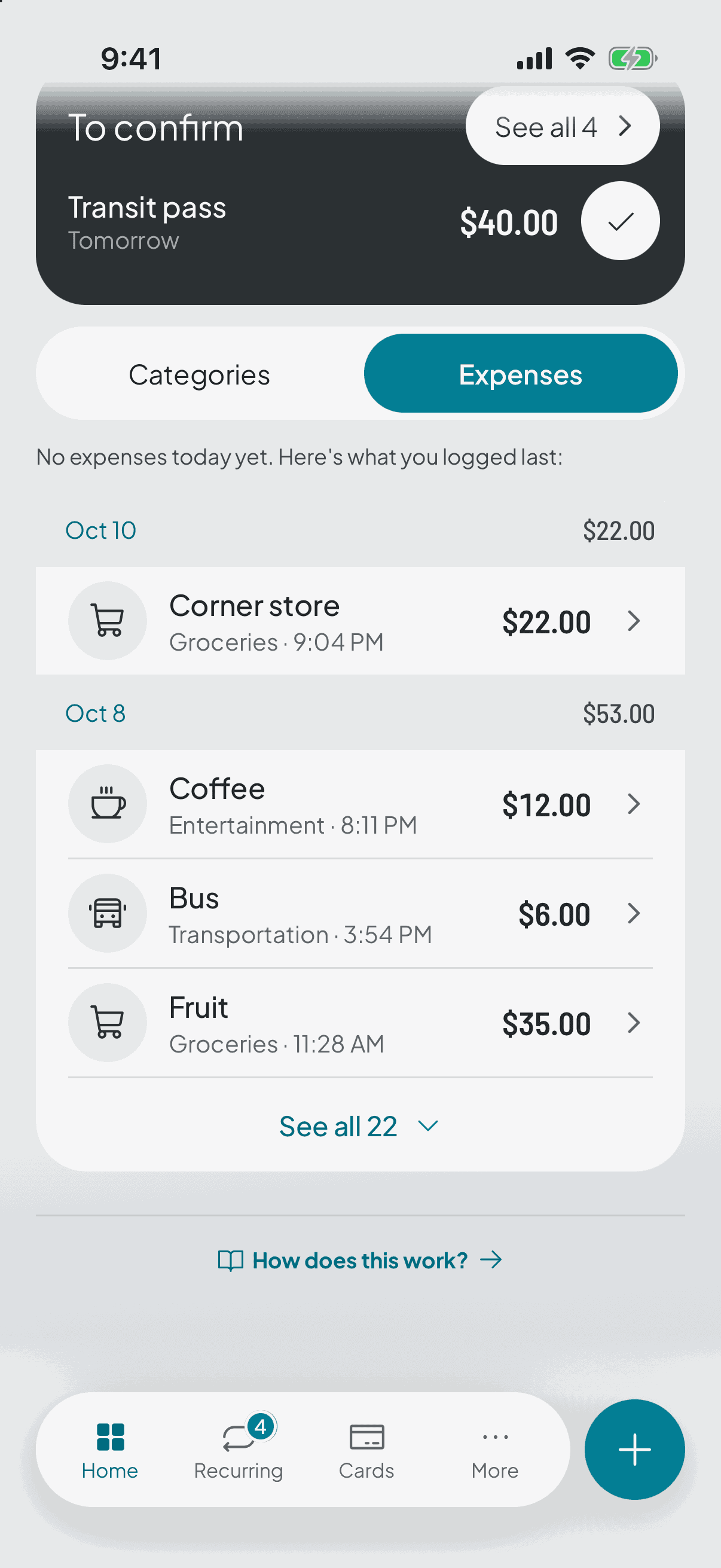 The home screen with the list set to Expenses: the same hero as always and, below it, the last things you logged with their category and the time you logged them.